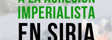 Alto a la agresión imperialista en Siria